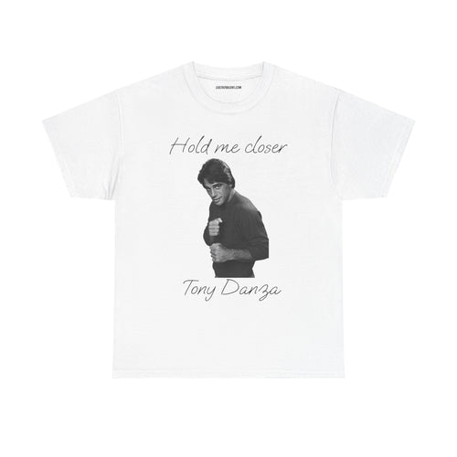 Tony Danza 'Hold Me Closer' Unisex Heavy Cotton Tee